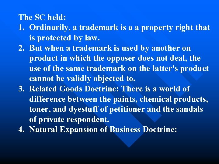 The SC held: 1. Ordinarily, a trademark is a a property right that is