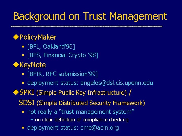 Background on Trust Management u. Policy. Maker • [BFL, Oakland’ 96] • [BFS, Financial