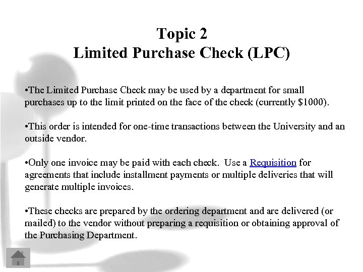 Topic 2 Limited Purchase Check (LPC) • The Limited Purchase Check may be used