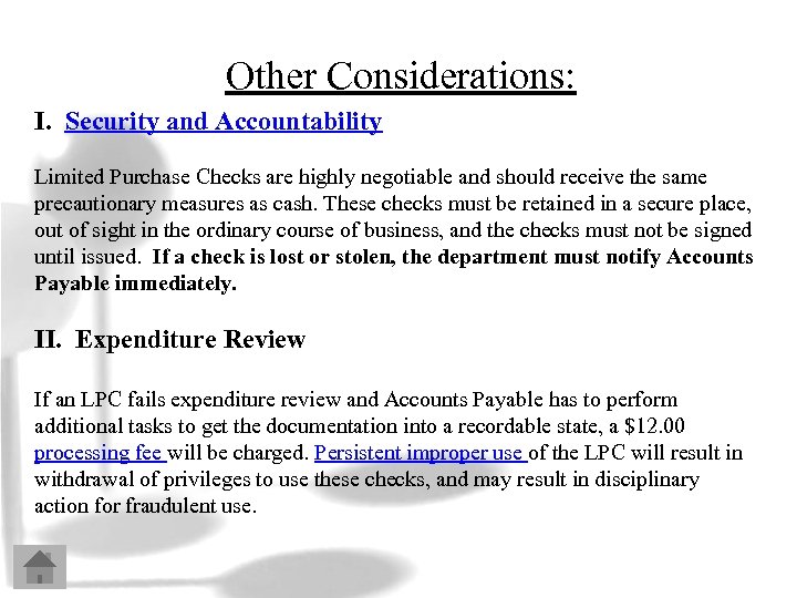 Other Considerations: I. Security and Accountability Limited Purchase Checks are highly negotiable and should