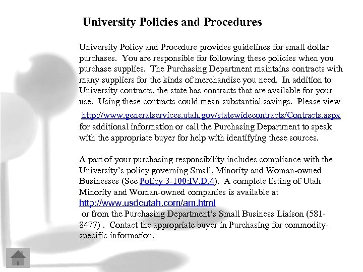 University Policies and Procedures University Policy and Procedure provides guidelines for small dollar purchases.
