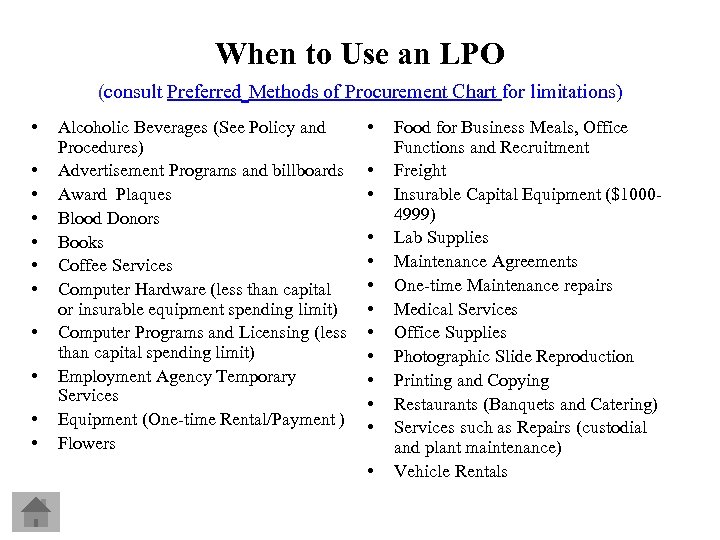 When to Use an LPO (consult Preferred Methods of Procurement Chart for limitations) •