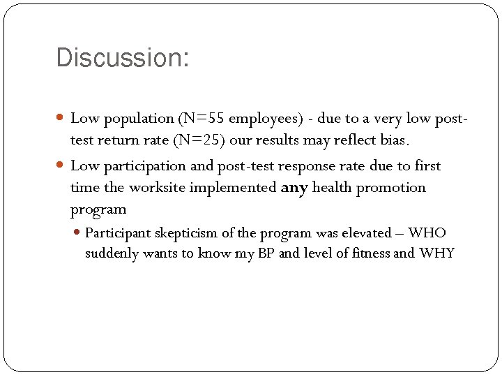 Discussion: Low population (N=55 employees) - due to a very low post- test return