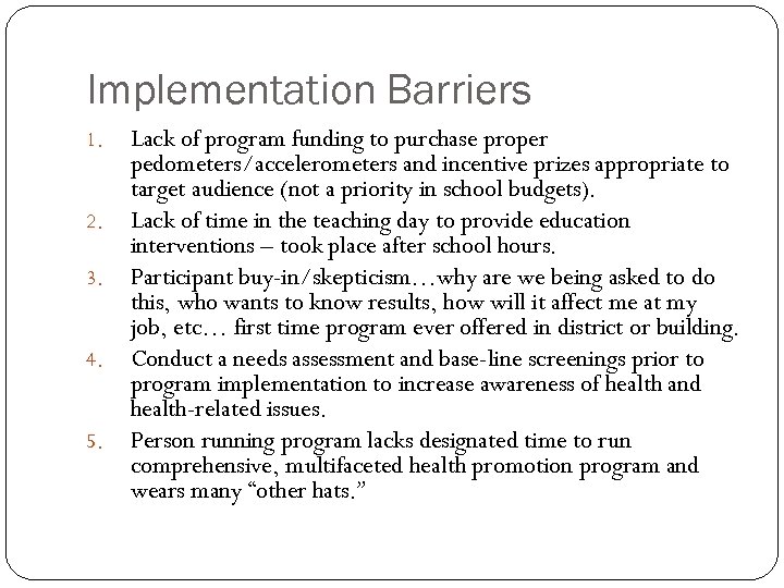 Implementation Barriers 1. 2. 3. 4. 5. Lack of program funding to purchase proper