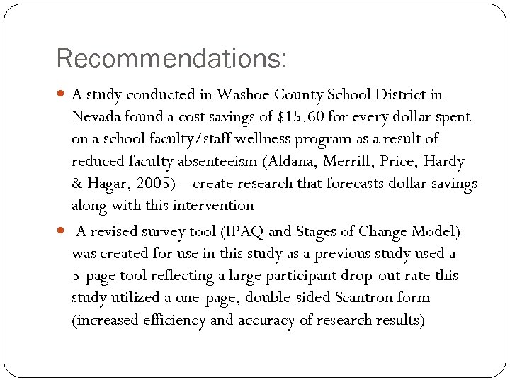 Recommendations: A study conducted in Washoe County School District in Nevada found a cost