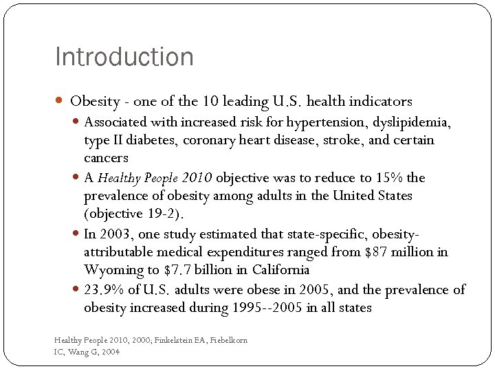 Introduction Obesity - one of the 10 leading U. S. health indicators Associated with