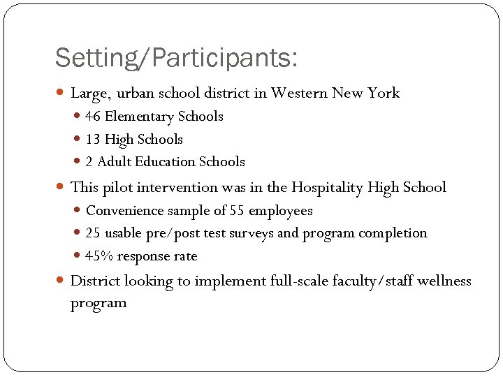 Setting/Participants: Large, urban school district in Western New York 46 Elementary Schools 13 High