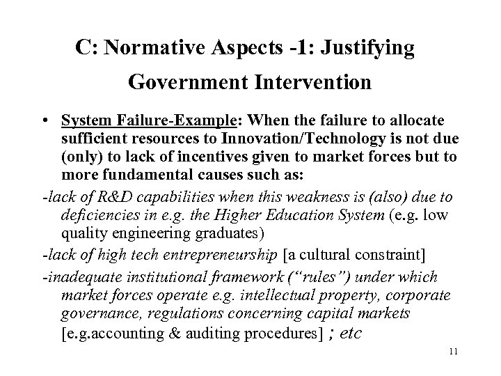 C: Normative Aspects -1: Justifying Government Intervention • System Failure-Example: When the failure to