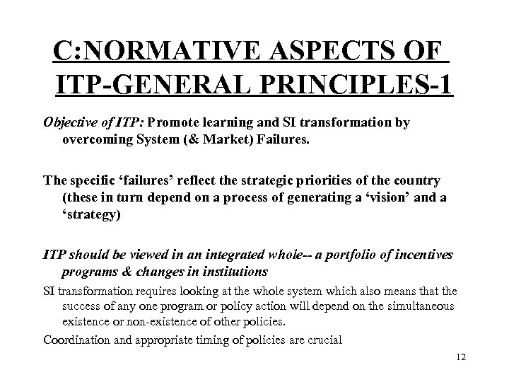 C: NORMATIVE ASPECTS OF ITP-GENERAL PRINCIPLES-1 Objective of ITP: Promote learning and SI transformation