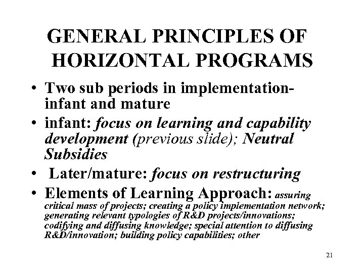 GENERAL PRINCIPLES OF HORIZONTAL PROGRAMS • Two sub periods in implementationinfant and mature •