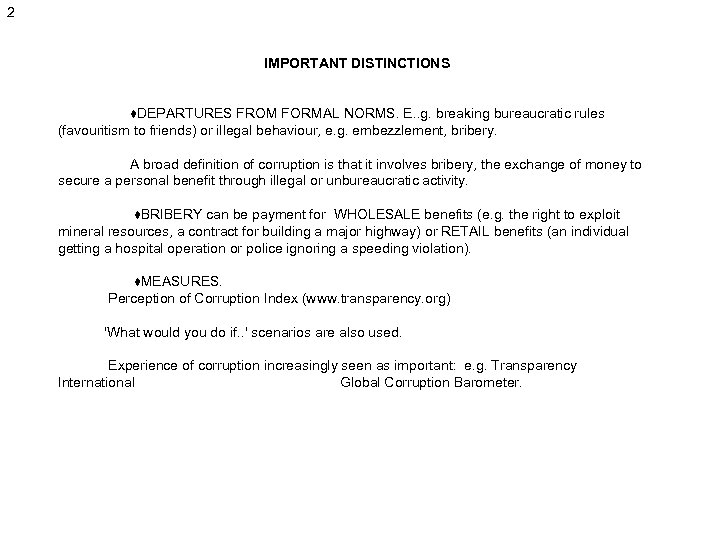2 IMPORTANT DISTINCTIONS ♦DEPARTURES FROM FORMAL NORMS. E. . g. breaking bureaucratic rules (favouritism