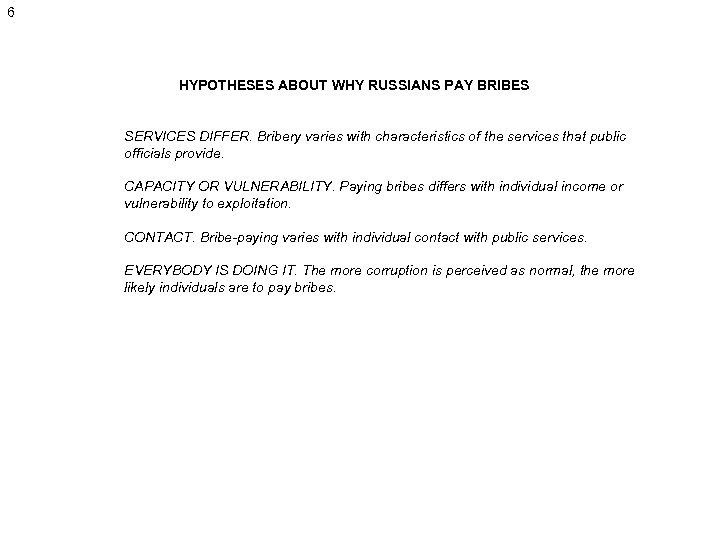 6 HYPOTHESES ABOUT WHY RUSSIANS PAY BRIBES SERVICES DIFFER. Bribery varies with characteristics of