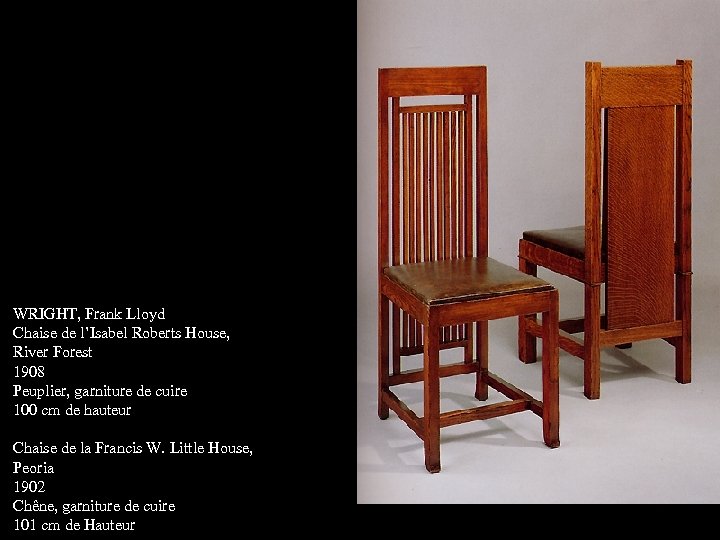 WRIGHT, Frank Lloyd Chaise de l’Isabel Roberts House, River Forest 1908 Peuplier, garniture de