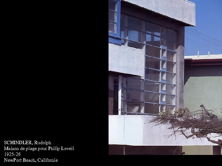 SCHINDLER, Rudolph Maison de plage pour Philip Lovell 1925 -26 New. Port Beach, Californie
