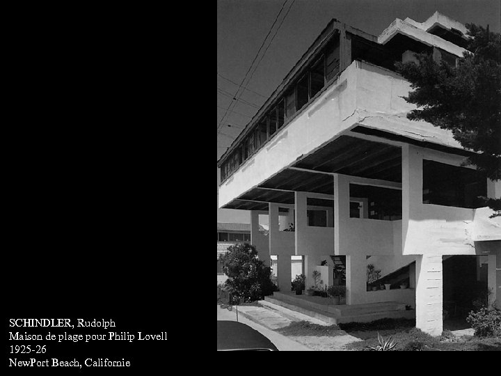 SCHINDLER, Rudolph Maison de plage pour Philip Lovell 1925 -26 New. Port Beach, Californie
