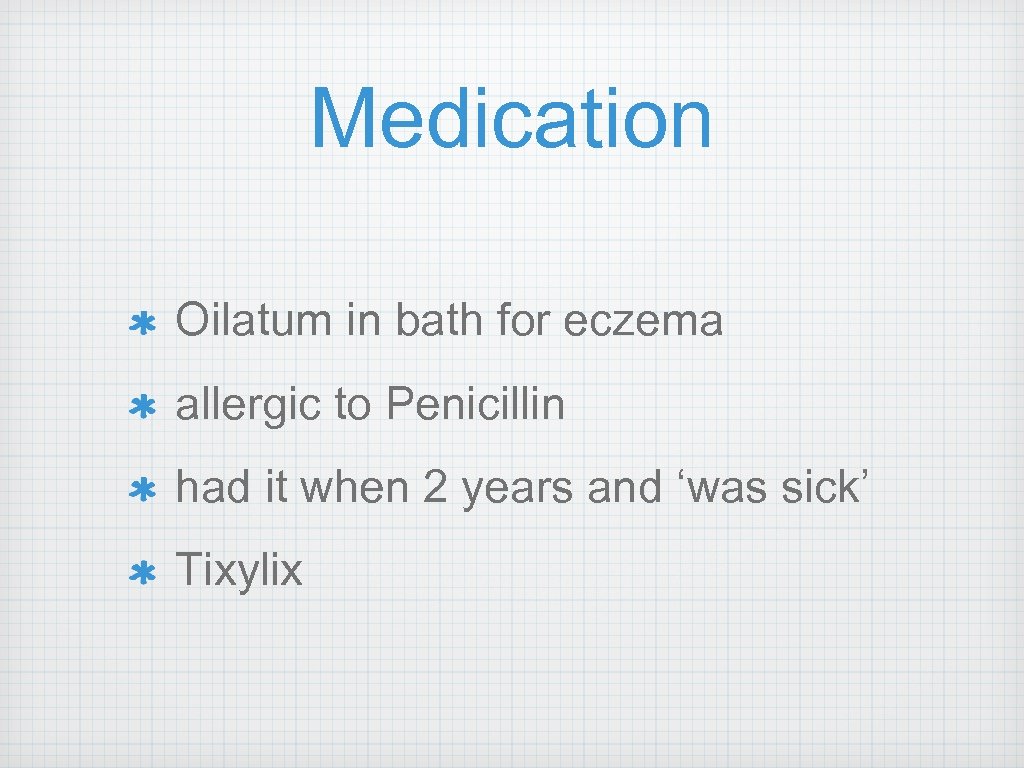 Medication Oilatum in bath for eczema allergic to Penicillin had it when 2 years