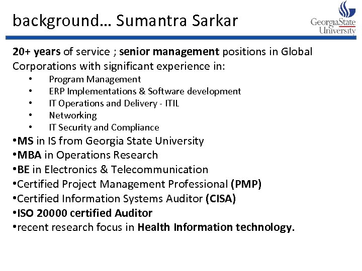 background… Sumantra Sarkar 20+ years of service ; senior management positions in Global Corporations