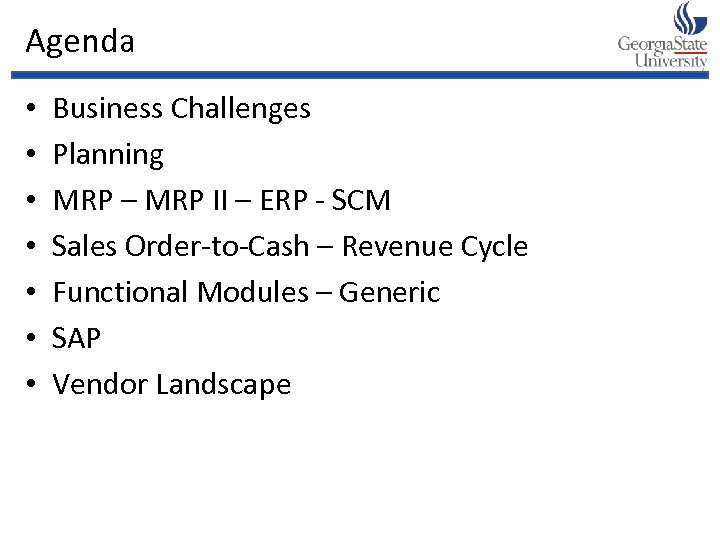 Agenda • • Business Challenges Planning MRP – MRP II – ERP - SCM