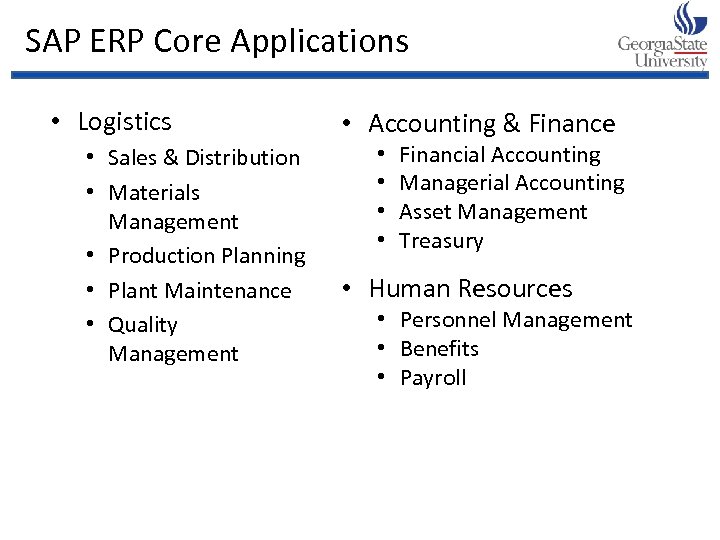 SAP ERP Core Applications • Logistics • Accounting & Finance • Sales & Distribution