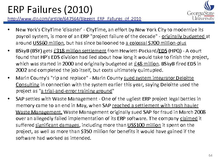 ERP Failures (2010) http: //www. cio. com/article/647564/Biggest_ERP_Failures_of_2010 • • New York's City. Time 'disaster'