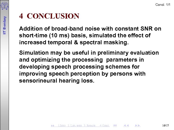  IIT Bombay Concl. 1/1 4 CONCLUSION Addition of broad-band noise with constant SNR