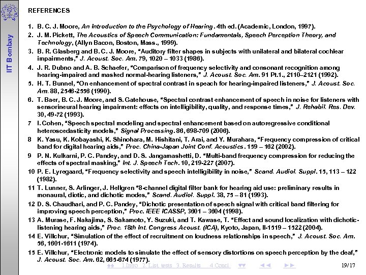  IIT Bombay REFERENCES 1. B. C. J. Moore, An Introduction to the Psychology