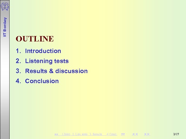  IIT Bombay OUTLINE 1. Introduction 2. Listening tests 3. Results & discussion 4.