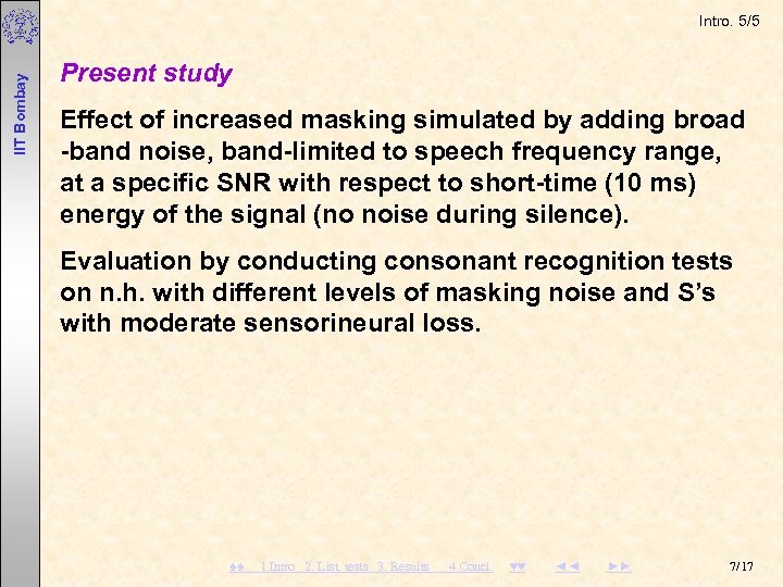  IIT Bombay Intro. 5/5 Present study Effect of increased masking simulated by adding