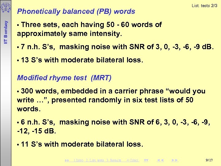List. tests 2/3 IIT Bombay Phonetically balanced (PB) words ▪ Three sets, each having