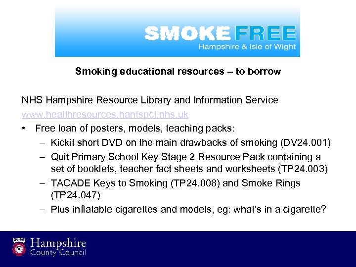 Smoking educational resources – to borrow NHS Hampshire Resource Library and Information Service www.