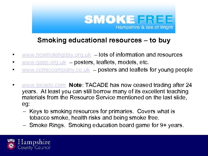Smoking educational resources – to buy • www. nosmokingday. org. uk – lots of