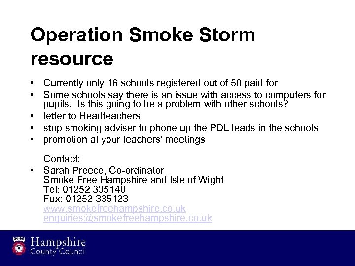 Operation Smoke Storm resource • Currently only 16 schools registered out of 50 paid
