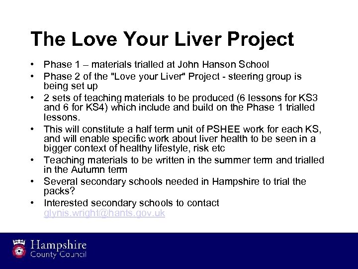 The Love Your Liver Project • Phase 1 – materials trialled at John Hanson