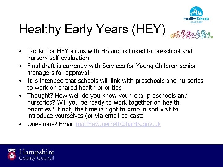 Healthy Early Years (HEY) • Toolkit for HEY aligns with HS and is linked