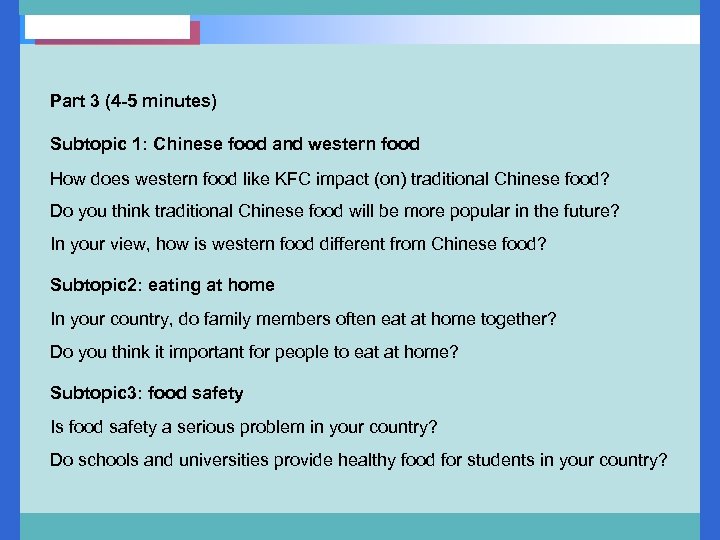 Part 3 (4 -5 minutes) Subtopic 1: Chinese food and western food How does