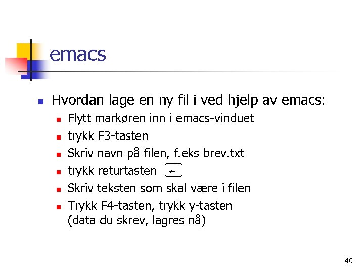 emacs n Hvordan lage en ny fil i ved hjelp av emacs: n n