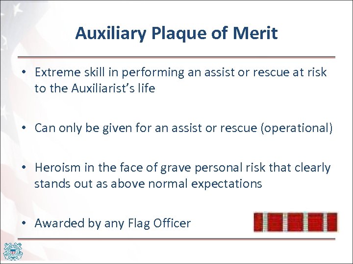 Auxiliary Plaque of Merit • Extreme skill in performing an assist or rescue at