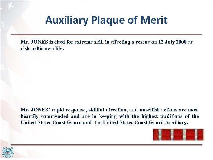 Auxiliary Plaque of Merit Mr. JONES is cited for extreme skill in effecting a