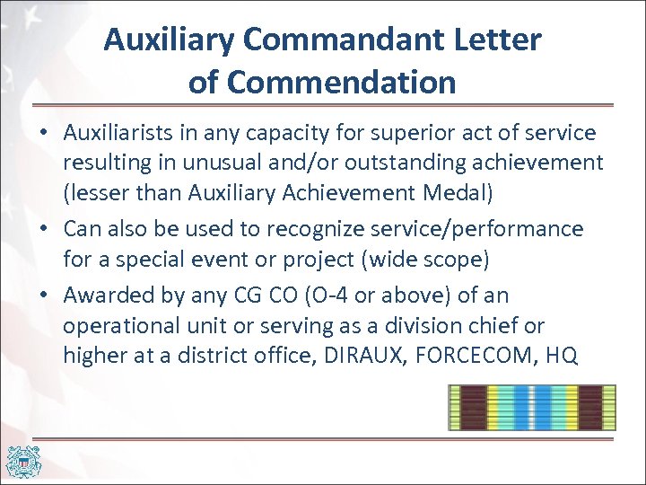 Auxiliary Commandant Letter of Commendation • Auxiliarists in any capacity for superior act of