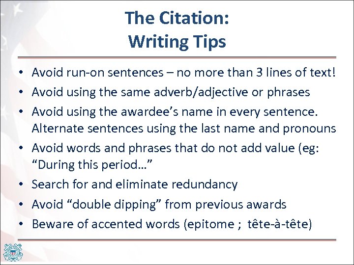 The Citation: Writing Tips • Avoid run-on sentences – no more than 3 lines