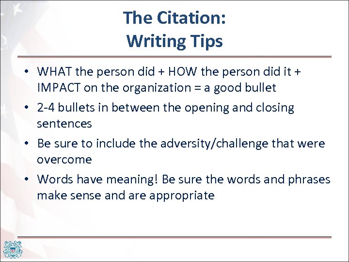 The Citation: Writing Tips • WHAT the person did + HOW the person did