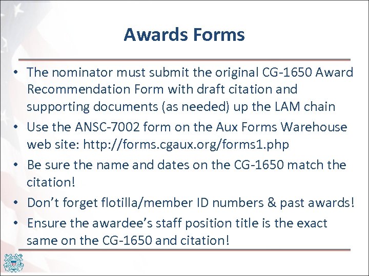 Awards Forms • The nominator must submit the original CG-1650 Award Recommendation Form with