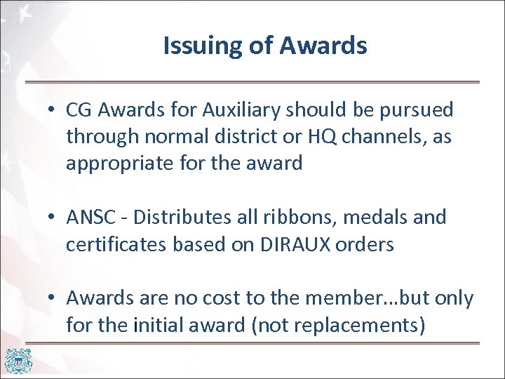 Issuing of Awards • CG Awards for Auxiliary should be pursued through normal district