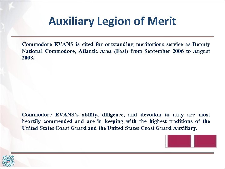 Auxiliary Legion of Merit Commodore EVANS is cited for outstanding meritorious service as Deputy