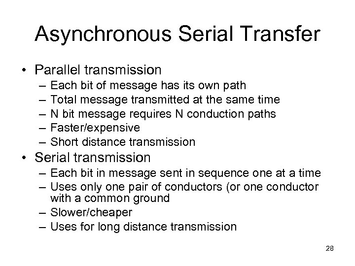 Asynchronous Serial Transfer • Parallel transmission – – – Each bit of message has