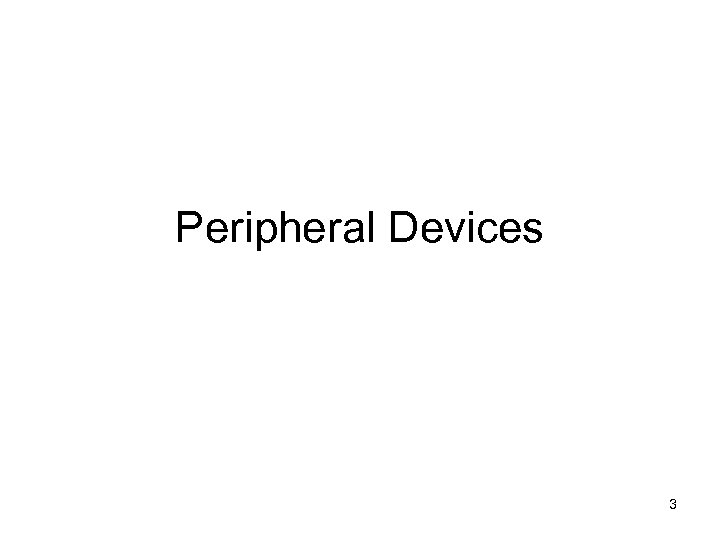 Peripheral Devices 3 