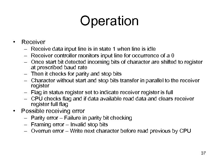 Operation • Receiver – Receive data input line is in state 1 when line