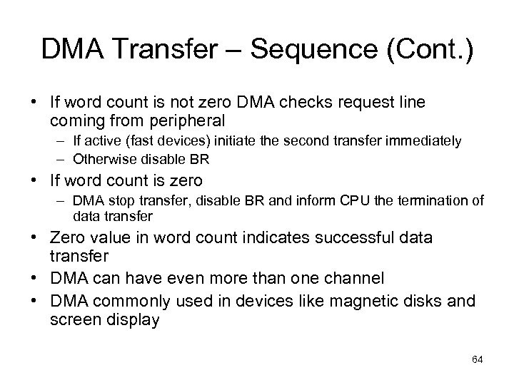 DMA Transfer – Sequence (Cont. ) • If word count is not zero DMA