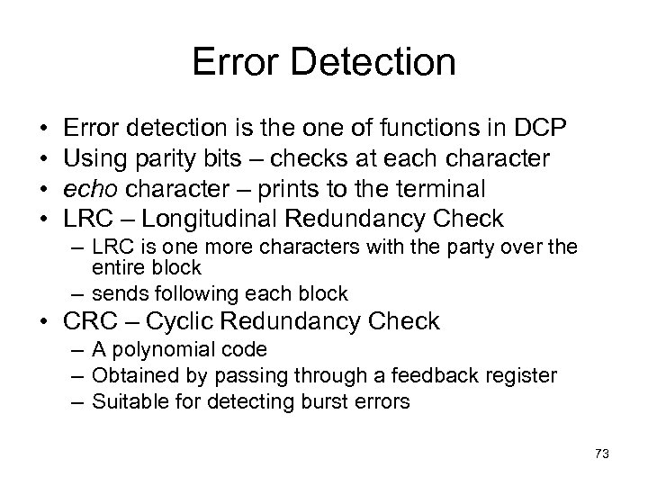 Error Detection • • Error detection is the one of functions in DCP Using