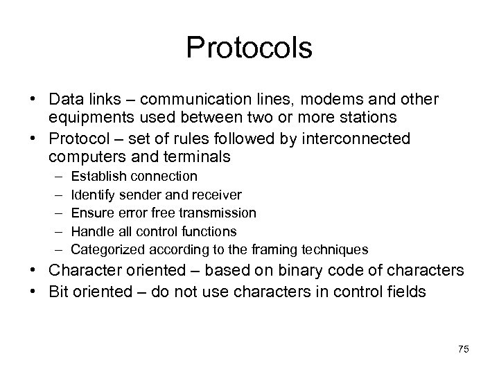 Protocols • Data links – communication lines, modems and other equipments used between two